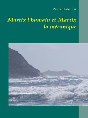 cover image of Martix l'humain et Martix la mécanique